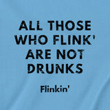 FLINKIN' Not Drunks Tee